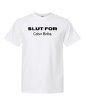 Shert · Slut for Cabo Bobs · White · Front