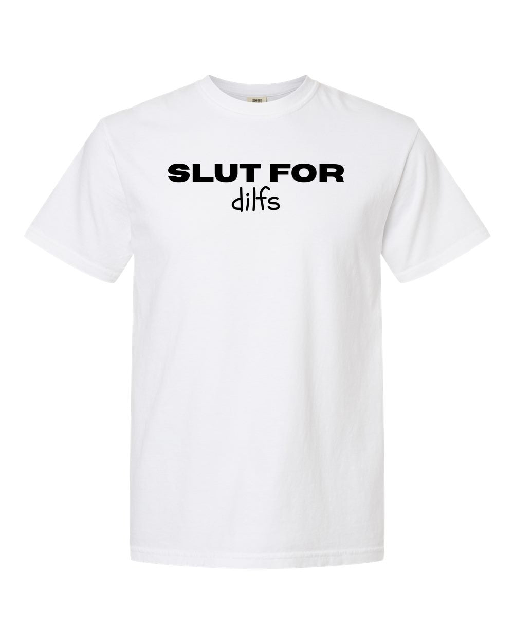 Shert · Slut for DILFs · White · Front